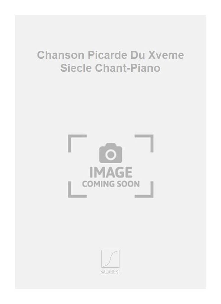 Chanson Picarde Du Xveme Siecle Chant-Piano